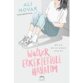 Walter Erkekleriyle Hayatım - Ali Novak