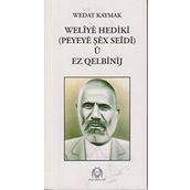 WELIYE HEDIKI PEYEYE ŞEX SEIDI U EZ QELBİNIJ - WEDAT KAYMAK (ISBN:97897584919896)