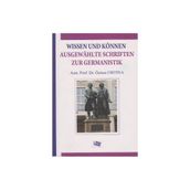 Wissen Und Können Ausgewahlte Schriften Zur Germanistik - Özlem Fırtına