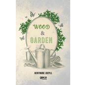Wood And Garden - Gertrude Jekyll