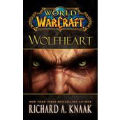 World of Warcraft: Wolfheart - Richard A. Knaak