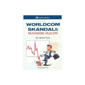 WORLDCOM SKANDALI: MUHASEBE HILELERI - AHMET TÜREL