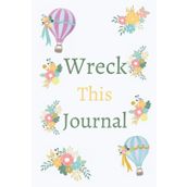 Wreck This Journal: To Create is to Destroy - Keri Smith