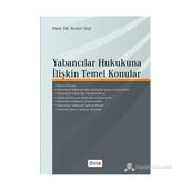 YABANCILAR HUKUKUNA İLIŞKIN TEMEL KONULAR - NURAY EKŞI