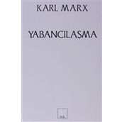 YABANCILAŞMA - KARL MARX