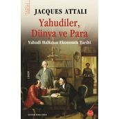 Yahudiler, Dünya ve Para - Jacques Attalı