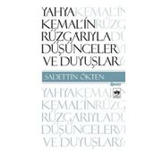Yahya Kemal'in Rüzgarıyla Düşünceler ve Duyuşlar - Sadettin Ötken