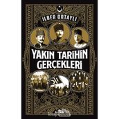 Yakın Tarihin Gerçekleri - İlber Ortaylı