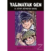 Yalınayak Gen Cilt: 5 - Bitmeyen Savaş - Keiji Nakazawa
