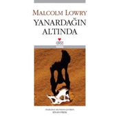 YANARDAĞIN ALTINDA - MALCOLM LOWRY
