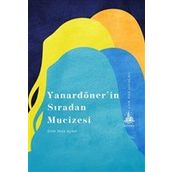 Yanardönerin Sıradan Mucizesi - Dilek Neşe Açıker