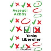Yanlış Liberaller - Ayşegül Akbay