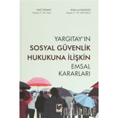 Yargıtay’ın Sosyal Güvenlik Hukukuna İlişkin Emsal Kararları - Halil Yılmaz Mahmut Kalemci