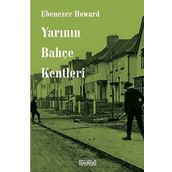 Yarının Bahçe Kentleri - Ebenezer Howard