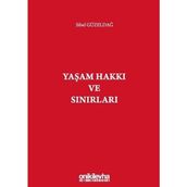 Yaşam Hakkı ve Sınırları - Sibel Güzeldağ
