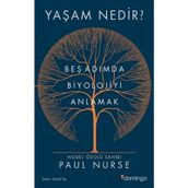 Yaşam Nedir? Beş Adımda Biyolojiyi Anlamak - Paul Nurse