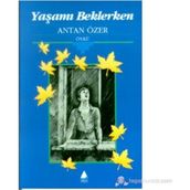 YAŞAMI BEKLERKEN - ANTAN ÖZER (ISBN:9789757265092)