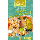Yaşanmış Hayvan Öyküleri 3 - Gülten Dayıoğlu
