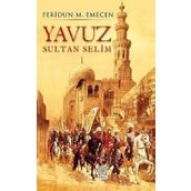 Yavuz Sultan Selim - Feridun Emecen