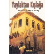 YAYLAKTAN KIŞLAĞA - MUSTAFA NADIR ÖNAY