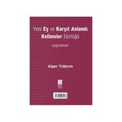 Yeni Eş ve Karşıt Anlamlı Kelimeler Sözlüğü - Alper Yıldırım