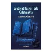 Yeni İnsan Yayınevi Edebiyat Başka Türlü Anlatmaktır
