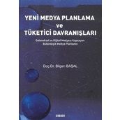 Yeni Medya Planlama ve Tüketici Davranışlar - Bilgen Başal