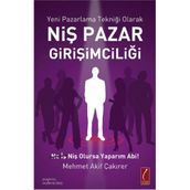 Yeni Pazarlama Tekniği Olarak Niş Pazar Girişimciliği - Mehmet Akif Çakırer