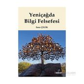 Yeniçağda Bilgi Felsefesi - Sara Çelik