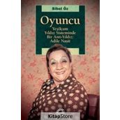 Yeşilçam Yıldız Sisteminde Bir Anti Yıldız: Adile Naşit - Sibel Öz
