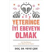 Yeterince İyi Ebeveyn Olmak-Veysi Çeri