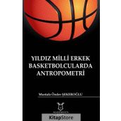 Yıldız Milli Erkek Basketbolcularda Antropometri - Mustafa Önder Şekeroğlu