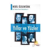 YILLAR VE YÜZLER - NEBIL ÖZGENTÜRK