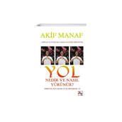 Yol Nedir ve Nasıl Yürünür - Akif Manaf