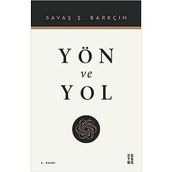 Yön ve Yol - Savaş Barkçin - Ketebe Yayınları