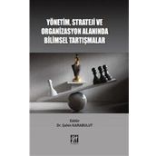 Yönetim Strateji ve Organizasyon Alanında Bilimsel Tartışmalar - Şahin Karabulut - Gazi Kitabevi