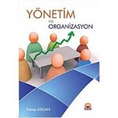 YÖNETİM VE ORGANIZASYON - FATMA ATIGAN