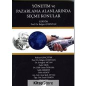 Yönetim ve Pazarlama Alanlarında Seçme Konular - Kolektif