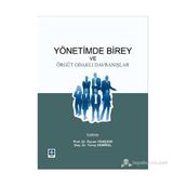 YÖNETIMDE BIREY VE ÖRGÜT ODAKLI DAVRANIŞLAR - ÖZCAN YENIÇERI;YAVUZ DEMIREL