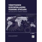 Yönetişimin Kurumsallaşma Üzerine Etkileri AB Ülkeleri ve Türkiye Örneği - Emine Çeliksoy
