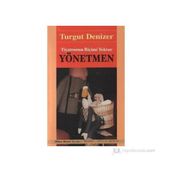 YÖNETMEN TIYATRONUN BİÇİMİ YOKTUR - TURGUT DENIZER