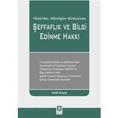 Yönetsel Dönüşüm Sürecinde Şeffaflık ve Bilgi Edinme Hakkı-Fatih Kırışık