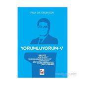 Yorumluyorum – 5 - Ersan Şen