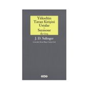 YÜKSELTİN TAVAN KİRİŞİNİ USTALAR VE SEYMOUR BIR GİRİŞ - JEROME DAVID SALINGER