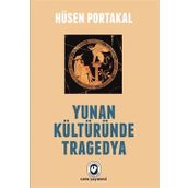 Yunan Kültüründe Tragedya - Hüseyin Portakal