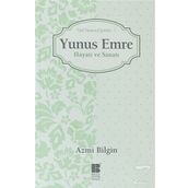 YUNUS EMRE HAYATI VE SANATI TÜRK TASAVVUF ŞAIRLERI 1 - AZMI BILGIN