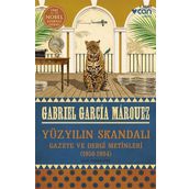 Yüzyılın Skandalı : Gazete ve Dergi Metinler - Gabriel Garcia Marquez