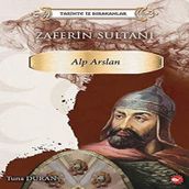 Zaferin Sultanı: Alparslan - Tarihte İz Bırakanlar - Tuna Duran