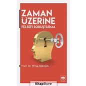 Zaman Üzerine Felsefi Soruşturma - Milay Köktürk