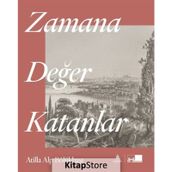 Zamana Değer Katanlar - Atilla Alp Bölükbaşı